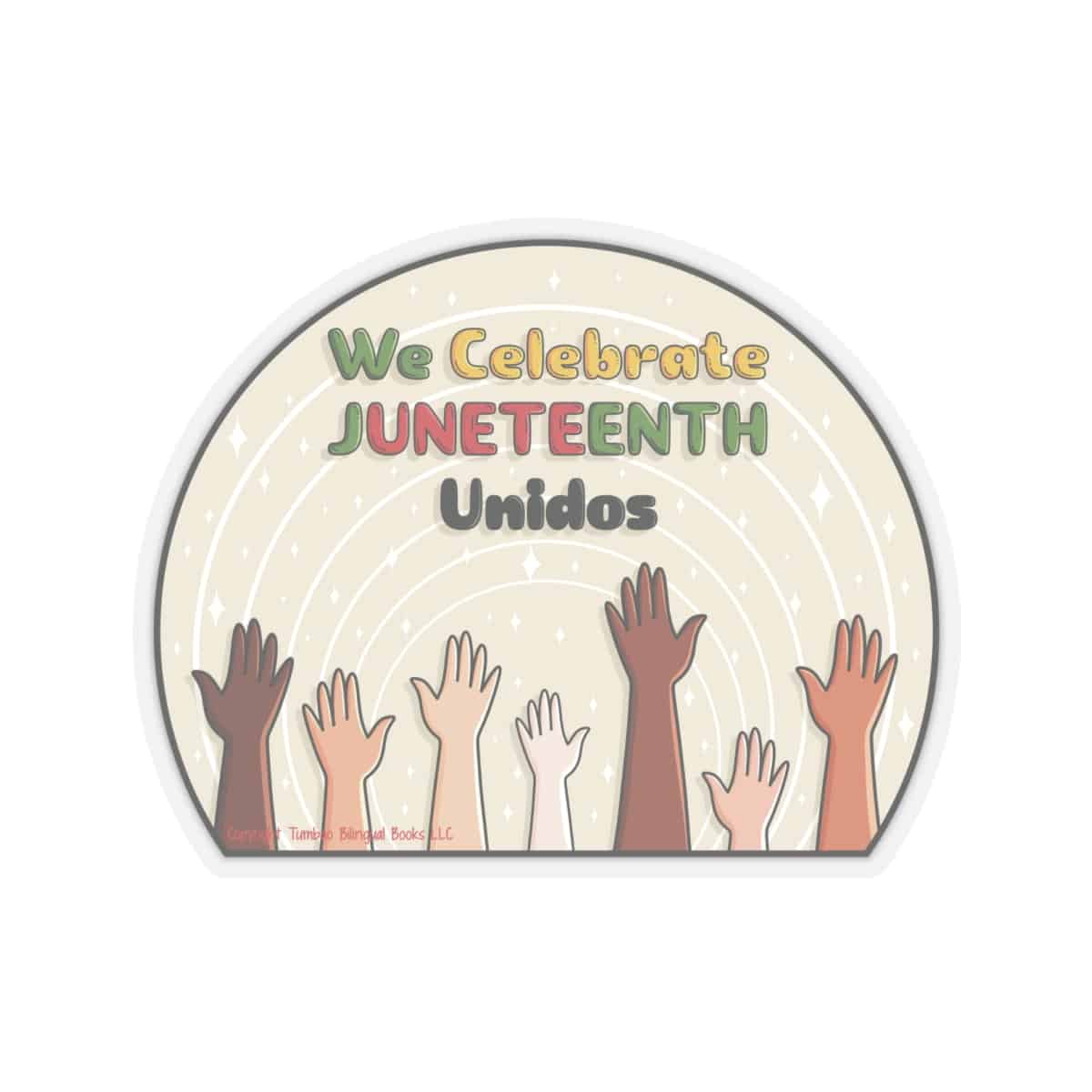 we-celebrate-juneteenth-unidos-sticker